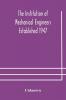 The Institution of Mechanical Engineers Established 1947; List of members 2nd March 1908; Articles and By-Laws