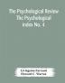 The Psychological Review The Psychological index No. 4 A Bibliography of the Literature of Psychology and Cognate Subjects for 1897