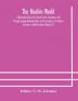 The Muslim world; A Quarterly Review of Current Events Literature and Thought among Mohammedans and the progress of christian missions in Moslem Lands (Volume II)