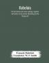 Rabelais : the five books and minor writings together with letters & documents illustrating his life (Volume II)