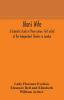 Alan's wife; a dramatic study in three scenes. First acted at the Independent Theatre in London