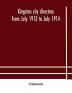 Kingston city directory from July 1913 to July 1914 including directories of Barriefield Cataraqui Garden Island and Portsmouth