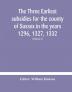 The three earliest subsidies for the county of Sussex in the years 1296 1327 1332. With some remarks on the origin of local administration in the county through borowes or tithings (Volume X)