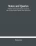 Notes and queries; A Medium of Intercommunication for Literary Men General Readers Eleventh Series (Volume VI)