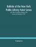 Bulletin of the New York Public Library Astor Lenox and Tilden Foundation (Volume XIII) January to December 1909