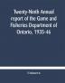 Twenty-Ninth Annual report of the Game and Fisheries Department of Ontario 1935-46 With which is Included the Report For The Five Months' Period Ending March 31st 1935.