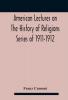 American Lectures On The History of Religions Series of 1911-1912 Astrology and religion among the Greeks and Romans