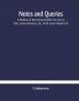 Notes and queries; A Medium of Intercommunication for Literary Men General Readers Etc. Tenth Series (Volume IX)