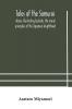 Tales of the Samurai; stories illustrating bushido the moral principles of the Japanese knighthood