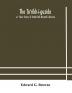 The Ta'ríkh-i-guzída : or 'Select history of Hamdu'llâh Mustawfí-i-Qazwíní; compiled in A.H. 730 (A.D. 1330) and Now Abridged in English from a Manuscript dated A.H. 1857 (A. D. 1453) With Indices of the Fac-Simile Text Part II Containing The Abrid