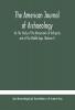 The American journal of archaeology for the Study of The Monuments of Antiquity and of The Middle Ages (Volume I)