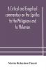 A critical and exegetical commentary on the Epistles to the Philippians and to Philemon