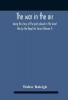 The War In The Air; Being The Story Of The Part Played In The Great War By The Royal Air Force (Volume I)