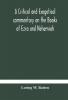 A critical and exegetical commentary on the Books of Ezra and Nehemiah