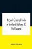 Ancient Criminal Trials In Scotland (Volume Ii) Part Second