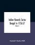 Indian Records Series Bengal in 1756-57 a selection of public and private papers dealing with the affairs of the British in Bengal during the reign of Siraj-Uddaula; with notes and an historical introduction (Volume I)