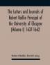 The Letters And Journals Of Robert Baillie Principal Of The University Of Glasgow (Volume I) 1637-1662