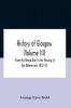 History Of Glasgow (Volume Iii); From The Revolution To The Passing Of The Reform Acts 1832-33