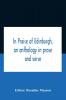 In Praise Of Edinburgh An Anthology In Prose And Verse