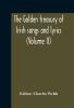 The Golden treasury of Irish songs and lyrics (Volume II)