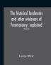 The historical landmarks and other evidences of Freemasonry explained: in a series of practical lectures with copious notes. Arranged on the system which has been enjoined by the Grand Lodge of England as it was settled by the Lodge of Reconciliat