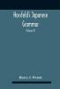 Hossfeld'S Japanese Grammar Comprising A Manual Of The Spoken Language In The Roman Character Together With Dialogues On Several Subjects And Two Vocabularies Of Useful Words; And Appendix (Volume Ii)