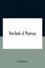 Year-Book Of Pharmacy Comprising Abstracts Of Papers Relating To Pharmacy Materia Medica And Chemistry Contributed To British And Foreign Journals With Transactions Of The British Pharmaceutical Conference At The Fourteenth Annual Meeting Held In Plymou