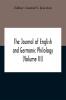 The Journal Of English And Germanic Philology (Volume Iii)