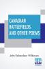 Canadian Battlefields And Other Poems