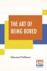 The Art Of Being Bored