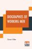 Biographies Of Working Men