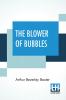 The Blower Of Bubbles