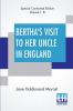 Bertha's Visit To Her Uncle In England (Complete)