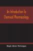 An Introduction To Chemical Pharmacology; Pharmacodynamics In Relation To Chemistry