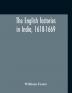 The English factories in India 1618-1669 : a calendar of documents in the India Office British Museum and Public Record Office