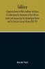 Folklore; A Quarterly Review Of Myth Tradition Institution & Custom Being The Transactions Of The Folk-Lore Society And Incorporating The Archaeological Review And The Folk-Lore Journal (Volume Xxii) 1911