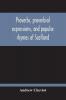 Proverbs Proverbial Expressions And Popular Rhymes Of Scotland