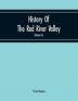 History Of The Red River Valley : Past And Present Including An Account Of The Counties Cities Towns And Villages Of The Valley From The Time Of Their First Settlement And Formation (Volume II)