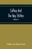 Cathay And The Way Thither; Being A Collection Of Medieval Notices Of China With A Preliminary Essay On The Intercourse Between China And The Western Nations Previous To The Discovery Of The Cape Route (Volume Ii) Odoric Of Pordenone