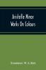 Aristotle Minor Works On Colours - On Things Heard Physiognomics - On Plants - On Marvellous Things Heard - Mechanical Problems - On Indivisible Lines-Situations And Names Of Winds - On Melissus Xenophanes And Gorgias