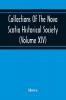 Collections Of The Nova Scotia Historical Society (Volume Xiv) Wise Nation Preserves Its Records Gathers Up Its Muniments Decorates The Tombs Of Its Illustrious Dead Repairs Its Great Public Structures And Fosters National Pride And Love Of Country