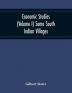 Economic Studies (Volume I) Some South Indian Villages