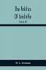 The Politics Of Aristotle; With An Introduction Two Prefatory Essays And Notes Critical And Explanatory (Volume Iv) Essay On Constitutions Books Vi-Viii Text And Notes