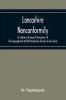 Lancashire Nonconformity Or Sketches Historical & Descriptive Of The Congregational And Old Presbyterian Churches In The County