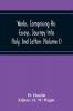 Works Comprising His Essays Journey Into Italy And Letters With Notes From All The Commentators Biographical And Bibliographical Notices Etc (Volume I)