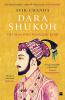 DARA SHUKOH: THE MAN WHO WOULD BE KING