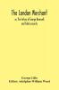 The London Merchant; Or The History Of George Barnwell And Fatal Curiosity