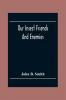 Our Insect Friends And Enemies; The Relation Of Insects To Man To Other Animals To One Another And To Plants With A Chapter On The War Against Insects