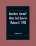 Aberdeen Journal Notes And Queries (Volume I) 1908