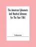 The American Ephemeris And Nautical Almanac For The Year 1861